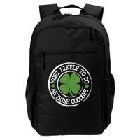 Most Likely To Do An Irish Goodbye Funny St Patricks Day Backpack