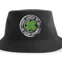 Most Likely To Do An Irish Goodbye Funny St Patricks Day Sustainable Bucket Hat
