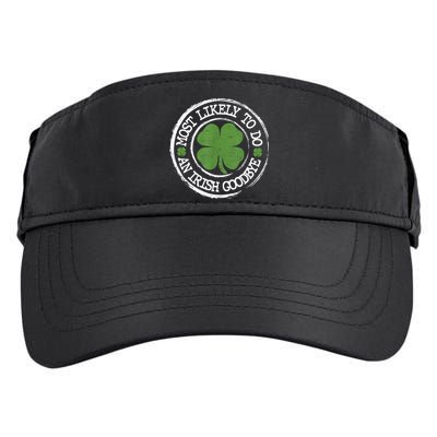 Most Likely To Do An Irish Goodbye Funny St Patricks Day Adult Drive Performance Visor