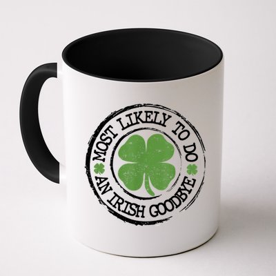 Most Likely To Do An Irish Goodbye Funny St Patricks Day Mug