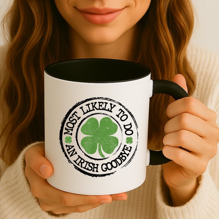 Most Likely To Do An Irish Goodbye Funny St Patricks Day Mug