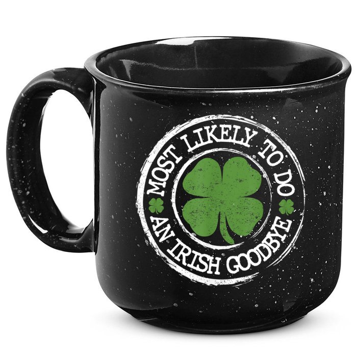 Most Likely To Do An Irish Goodbye Funny St Patricks Day 15oz Campfire Ceramic Mug