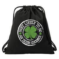 Most Likely To Do An Irish Goodbye Funny St Patricks Day Drawstring Bag