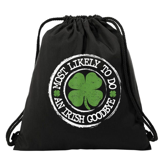Most Likely To Do An Irish Goodbye Funny St Patricks Day Drawstring Bag