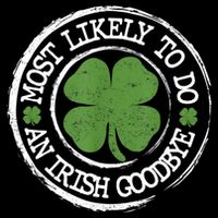Most Likely To Do An Irish Goodbye Funny St Patricks Day Drawstring Bag