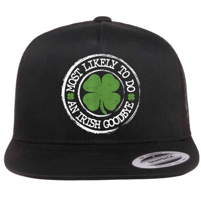 Most Likely To Do An Irish Goodbye Funny St Patricks Day Flat Bill Trucker Hat