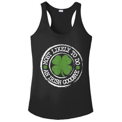 Most Likely To Do An Irish Goodbye Funny St Patricks Day Ladies PosiCharge Competitor Racerback Tank