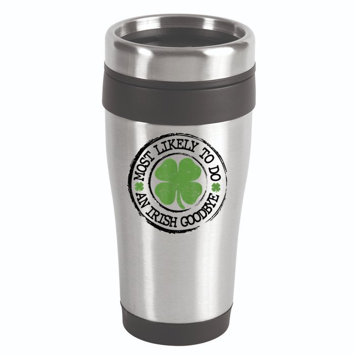 Most Likely To Do An Irish Goodbye Funny St Patricks Day 16oz Travel Tumbler
