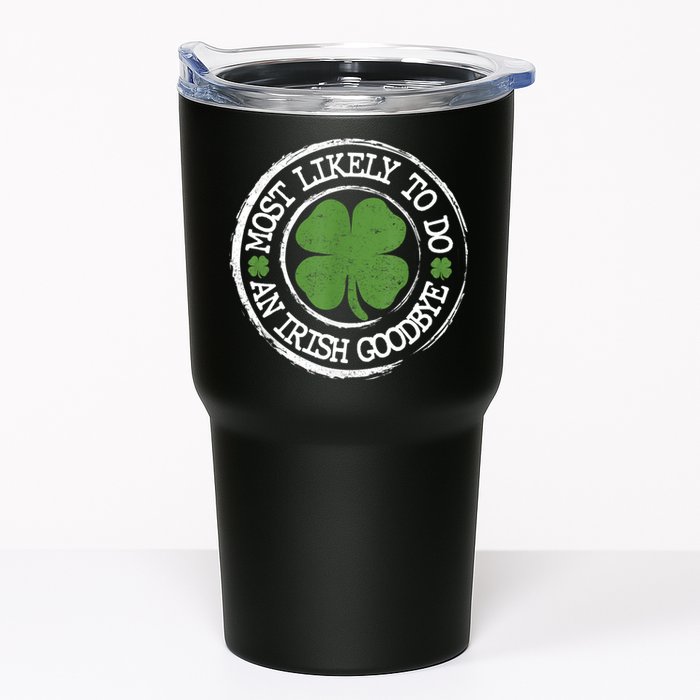 Most Likely To Do An Irish Goodbye Funny St Patricks Day Tumbler