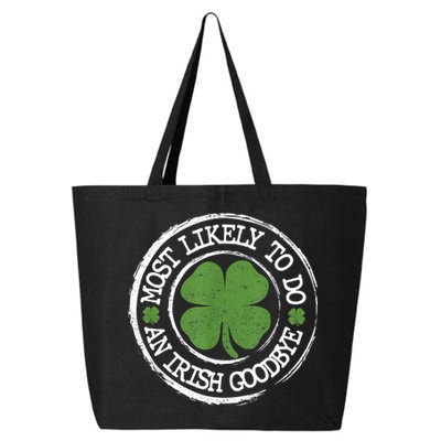 Most Likely To Do An Irish Goodbye Funny St Patricks Day 25L Jumbo Tote