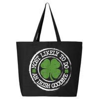Most Likely To Do An Irish Goodbye Funny St Patricks Day 25L Jumbo Tote
