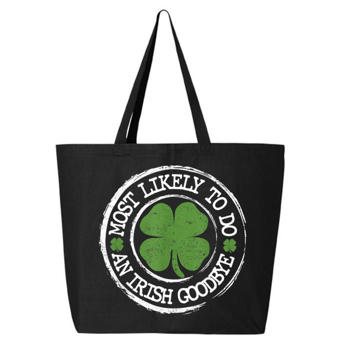 Most Likely To Do An Irish Goodbye Funny St Patricks Day 25L Jumbo Tote