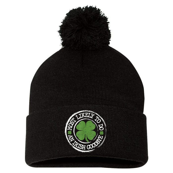 Most Likely To Do An Irish Goodbye Funny St Patricks Day Pom Pom 12in Knit Beanie