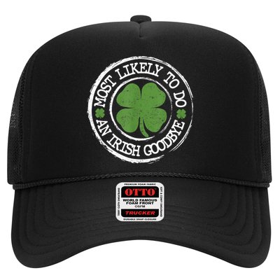 Most Likely To Do An Irish Goodbye Funny St Patricks Day Trucker Hat