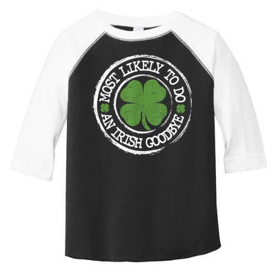 Most Likely To Do An Irish Goodbye Funny St Patricks Day Toddler Fine Jersey T-Shirt