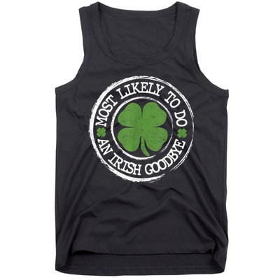 Most Likely To Do An Irish Goodbye Funny St Patricks Day Tank Top
