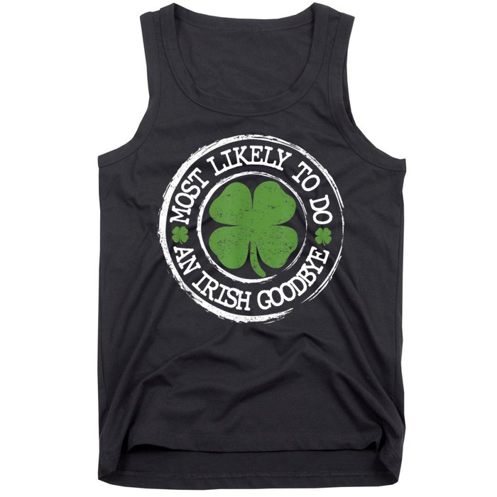 Most Likely To Do An Irish Goodbye Funny St Patricks Day Tank Top