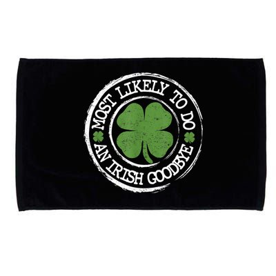 Most Likely To Do An Irish Goodbye Funny St Patricks Day Microfiber Hand Towel