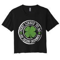 Most Likely To Do An Irish Goodbye Funny St Patricks Day Crop Top