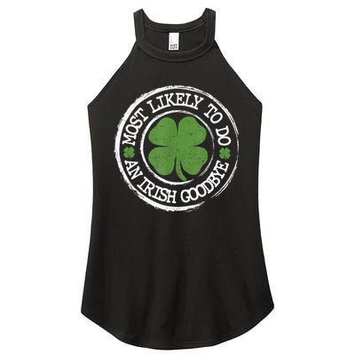 Most Likely To Do An Irish Goodbye Funny St Patricks Day Women's Perfect Tri Rocker Tank
