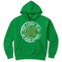 Most Likely To Do An Irish Goodbye Funny St Patricks Day Hoodie