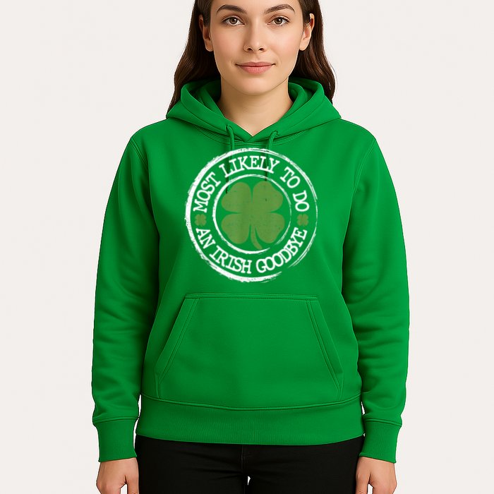 Most Likely To Do An Irish Goodbye Funny St Patricks Day Hoodie