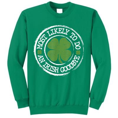 Most Likely To Do An Irish Goodbye Funny St Patricks Day Sweatshirt