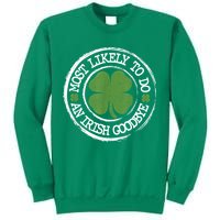 Most Likely To Do An Irish Goodbye Funny St Patricks Day Sweatshirt