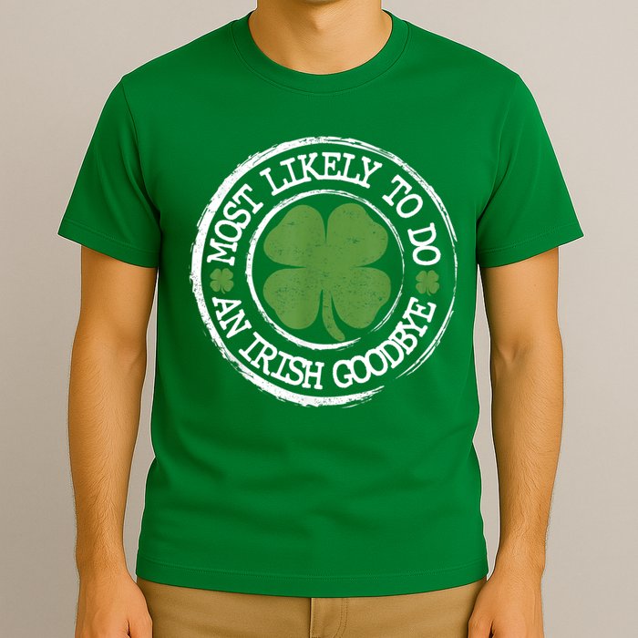Most Likely To Do An Irish Goodbye Funny St Patricks Day T-Shirt