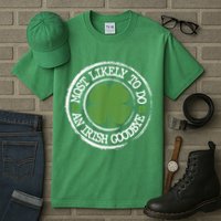 Most Likely To Do An Irish Goodbye Funny St Patricks Day Tall T-Shirt