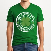 Most Likely To Do An Irish Goodbye Funny St Patricks Day V-Neck T-Shirt