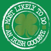 Most Likely To Do An Irish Goodbye Funny St Patricks Day Button