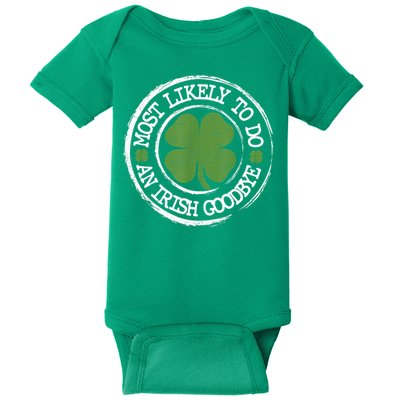 Most Likely To Do An Irish Goodbye Funny St Patricks Day Baby Bodysuit