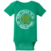 Most Likely To Do An Irish Goodbye Funny St Patricks Day Baby Bodysuit