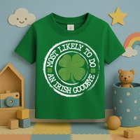 Most Likely To Do An Irish Goodbye Funny St Patricks Day Toddler T-Shirt