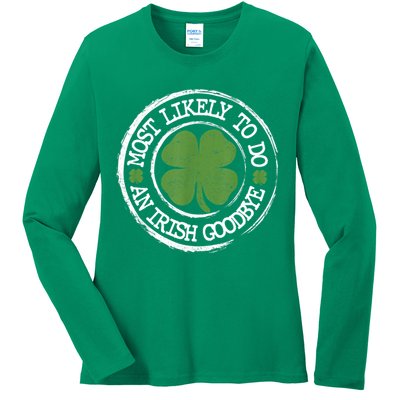 Most Likely To Do An Irish Goodbye Funny St Patricks Day Ladies Long Sleeve Shirt