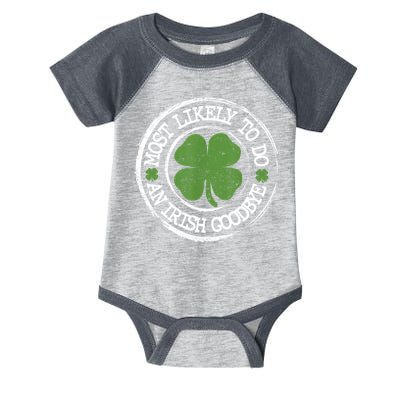 Most Likely To Do An Irish Goodbye Funny St Patricks Day Infant Baby Jersey Bodysuit