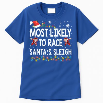 Most Likely To Race SantaS Sleigh Christmas Santa Pajamas Meaningful Gift Tall T-Shirt