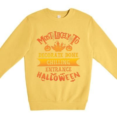 Most Likely To Decorate Bone Chilling Entrance Halloween Premium Crewneck Sweatshirt