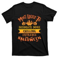 Most Likely To Decorate Bone Chilling Entrance Halloween T-Shirt