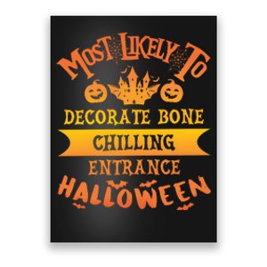 Most Likely To Decorate Bone Chilling Entrance Halloween Poster