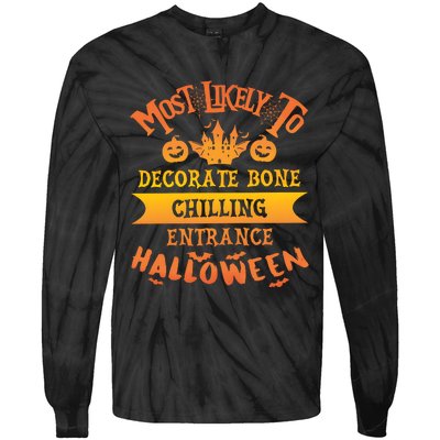 Most Likely To Decorate Bone Chilling Entrance Halloween Tie-Dye Long Sleeve Shirt