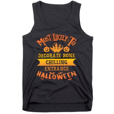 Most Likely To Decorate Bone Chilling Entrance Halloween Tank Top