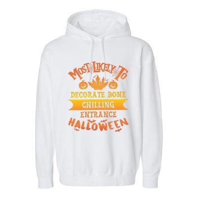 Most Likely To Decorate Bone Chilling Entrance Halloween Garment-Dyed Fleece Hoodie