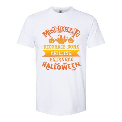 Most Likely To Decorate Bone Chilling Entrance Halloween Softstyle CVC T-Shirt