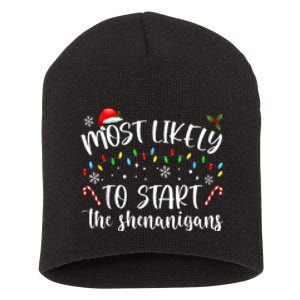 Most Likely To Start The Shenanigans Christmas Family Short Acrylic Beanie