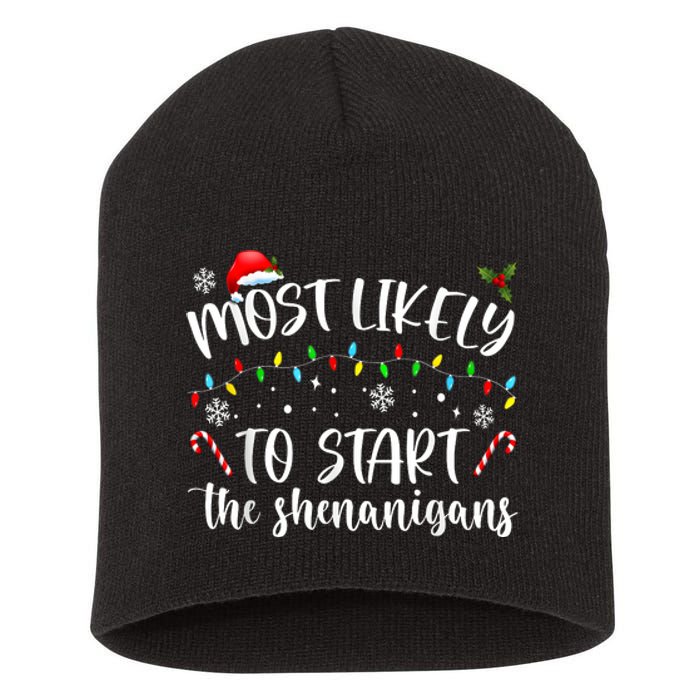 Most Likely To Start The Shenanigans Christmas Family Short Acrylic Beanie