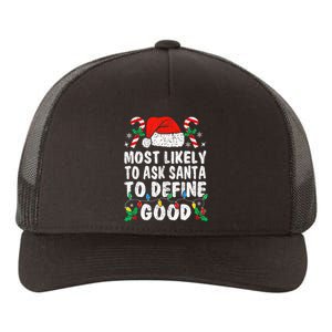 Most Likely To Ask Santa To Define Good Funny Christmas  Yupoong Adult 5-Panel Trucker Hat