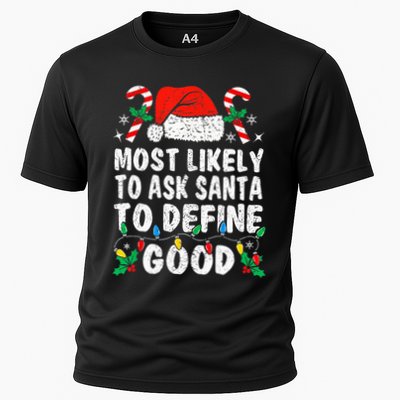 Most Likely To Ask Santa To Define Good Funny Christmas  Performance Shirt