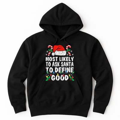Most Likely To Ask Santa To Define Good Funny Christmas  Hoodie